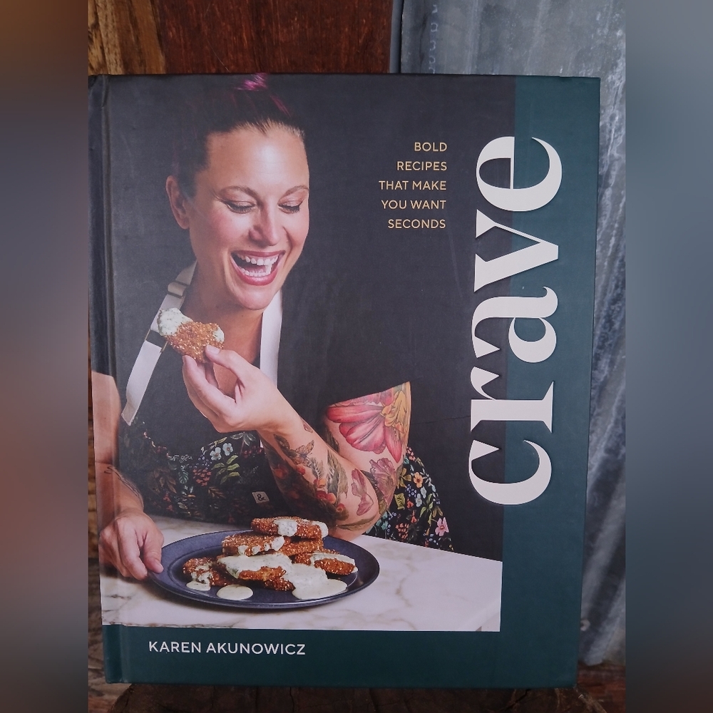Crave Cookbook with Bold Recipes From Karen Akunowicz Hardback